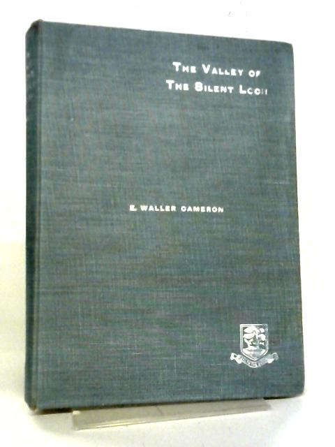 The Valley of the Silent Loch By E. W. Cameron