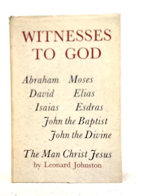 Witnesses to God By Leonard Johnston