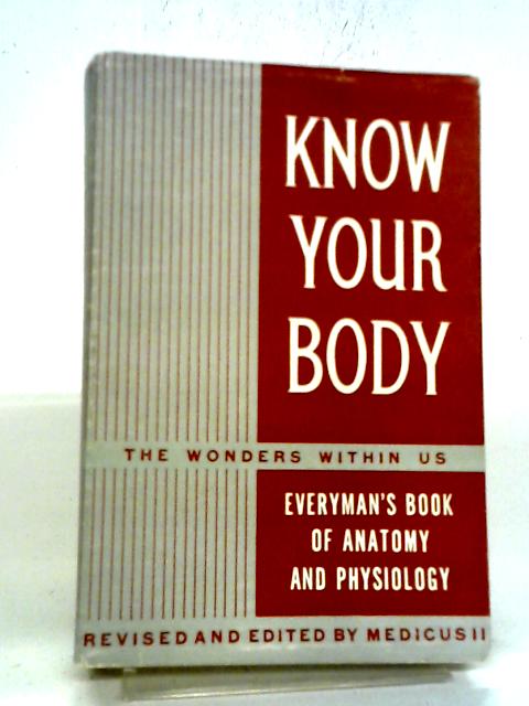 Know Your Body: The Wonders Within Us par Medicus
