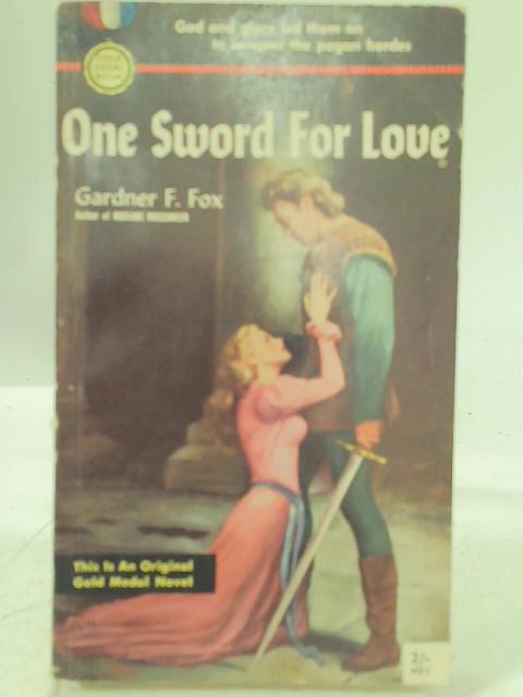 One Sword for Love By Gardner F. Fox