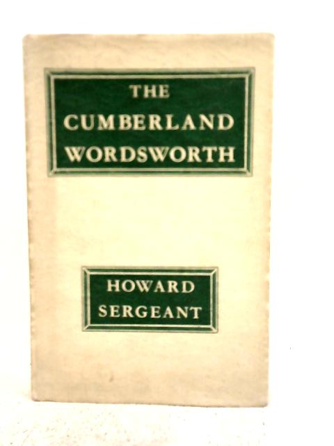 The Cumberland Wordsworth By Howard Sergeant