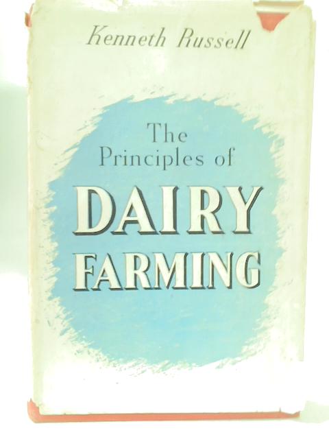 The Principles of Dairy Farming By Kenneth Russell