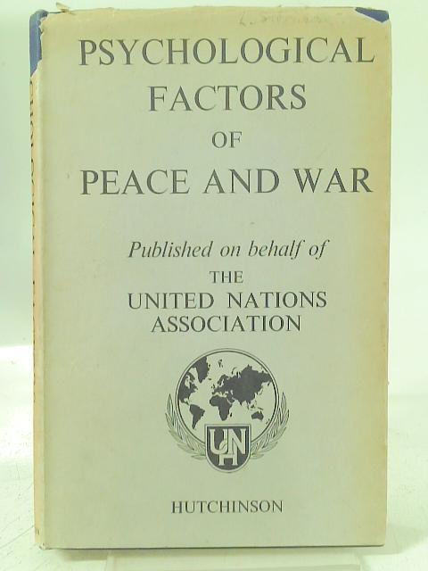 Psychological Factors of Peace and War By T. H. Pear (ed)