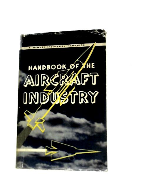 Handbook of the Aircraft Industry By J.L.Nayler & T.F.Saunders