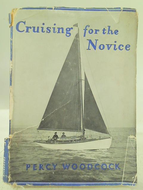 Cruising For The Novice By Percy Woodcock