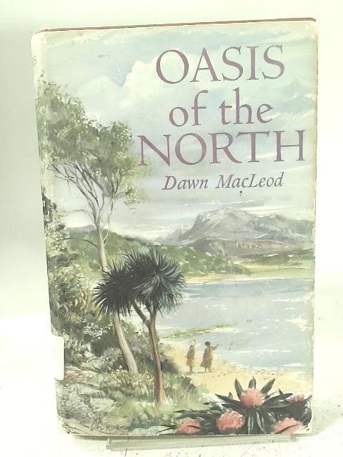 Oasis of the North By Dawn MacLeod