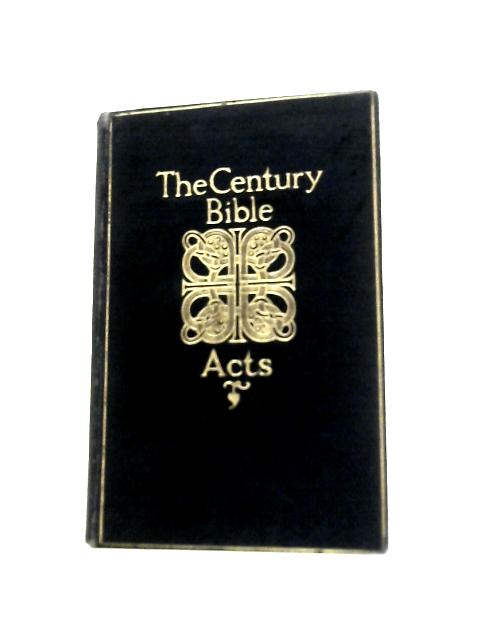 The Century Bible: The Acts von J. Vernon Bartlett (Ed.)