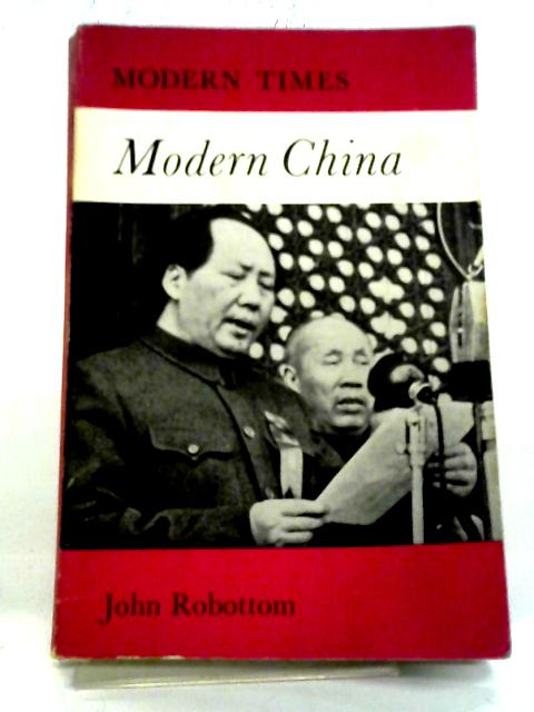 Modern China (Modern Times S.) By John Robottom