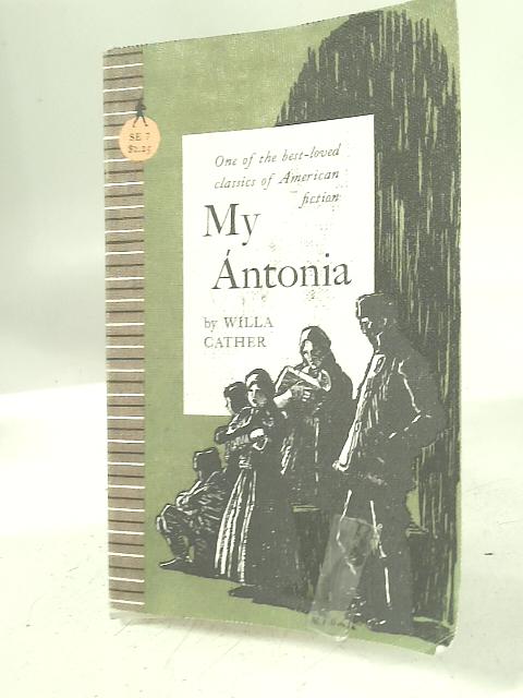 My Antonia By Willa Sibert Cather