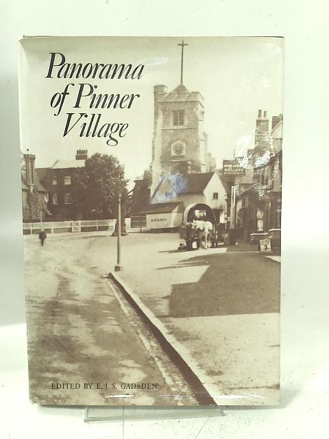Panorama of Pinner Village. A Pictorial History. By E. J. S. Gadsden
