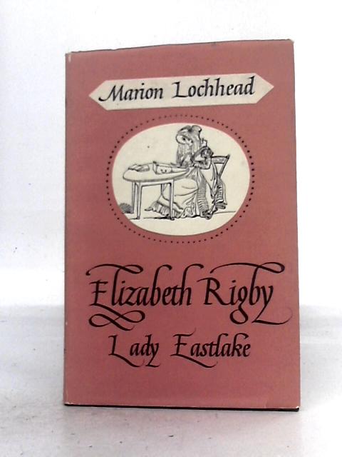 Elizabeth Rigby Lady Eastlake By Marion Lochhead