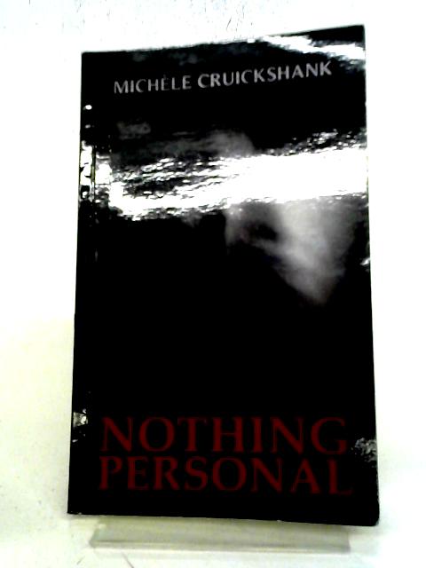 Nothing Personal By Michele Cruickshank