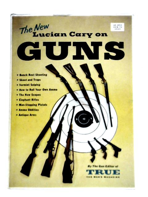 The New Lucian Cary on Guns (Do It Yourself Series) By Lucian Cary