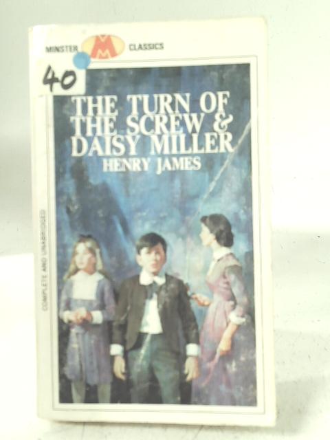 The Turn of the Screw & Daisy Miller By Henry James