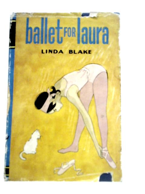 Ballet for Laura By Linda Blake