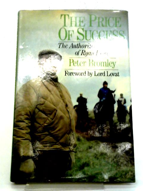 The Price of Success: The Authorized Biography of Ryan Price By Peter Bromley
