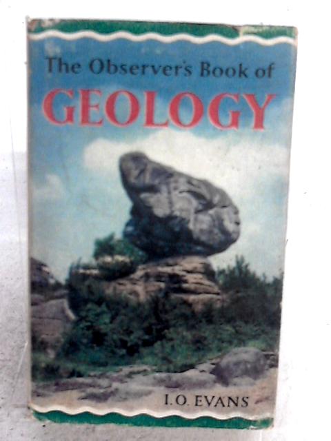The Observer's Book of Geology By I O. Evans