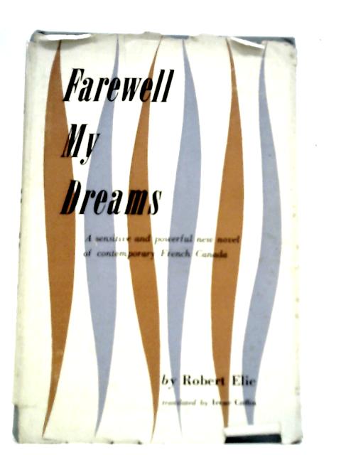 Farewell My Dreams By Robert Elie