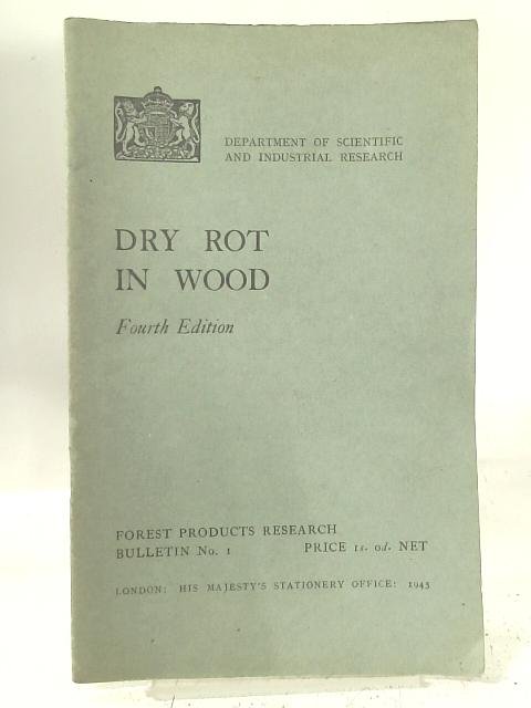Dry Rot in Wood By K St. G Cartwright