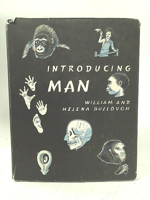 Introducing Man By William & Helena Bullough
