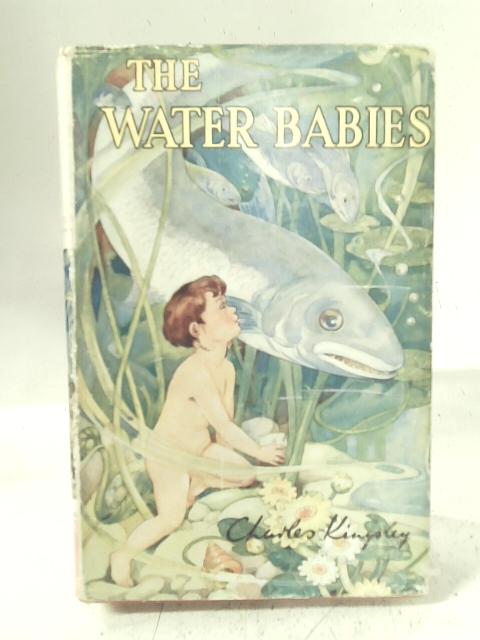 The Water-Babies - A Fairy Tale for a Land-Baby By Charles Kingsley