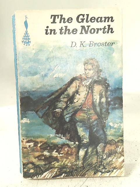 The Gleam in the North By D K Broster