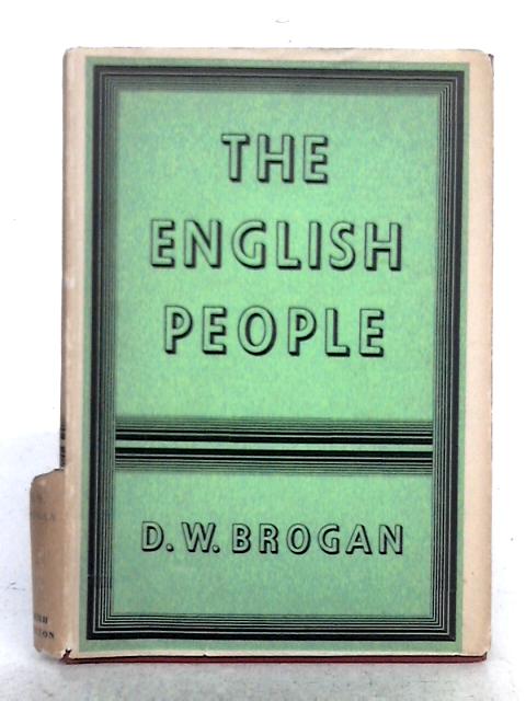The English People; Impressions and Observations By D.W. Brogan