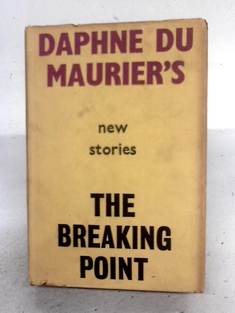 The Breaking Point: Eight Stories. By Daphne Du Mariner