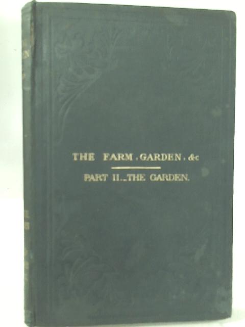 The Farm, Garden, Stable, and Avairy: Part II The Garden By 'I. E. B. C'