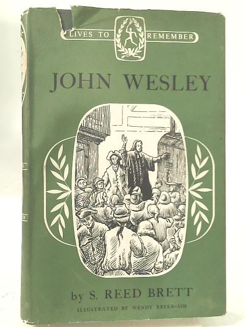 John Wesley By S. Reed Brett