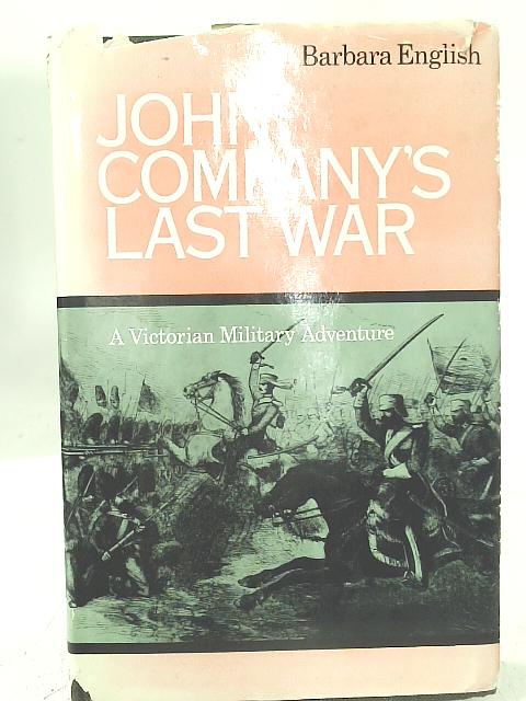 John Company's Last War By Barbara English