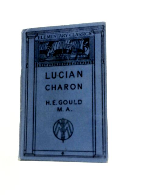 Lucian's Charon By H. E. Gould (Ed.)