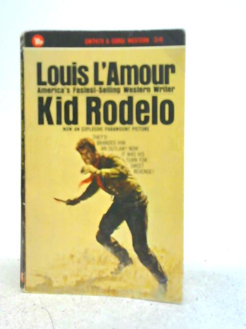 Kid Rodelo By Louis L'Amour