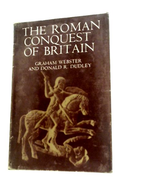 The Roman Conquest of Britain, A.D. 43-57 (British Battle Series) By Graham Webster Donald R. Dudley