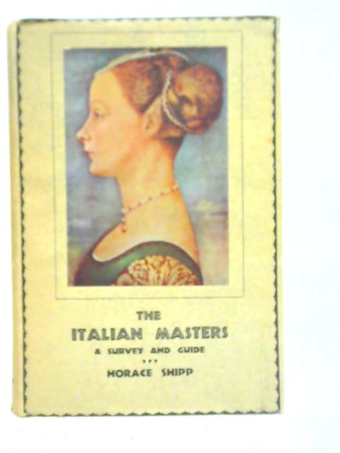 The Italian Masters von Horace Shipp