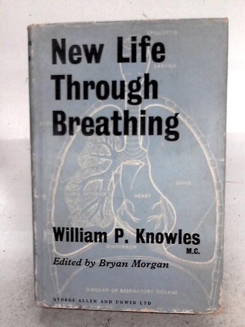 New Life Through Breathing von William P. Knowles