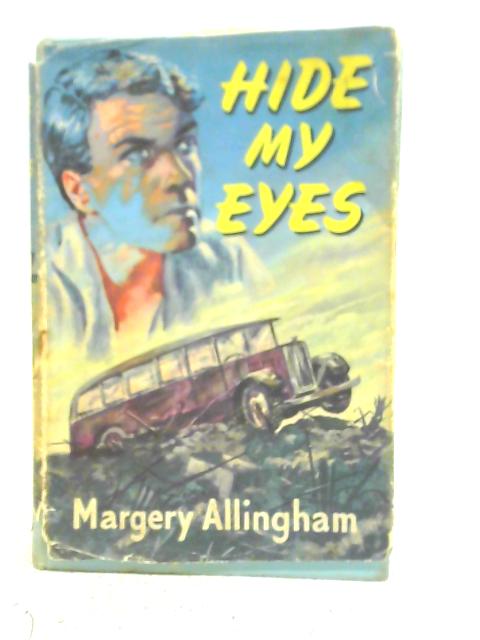 Hide My Eyes By Margery Allingham