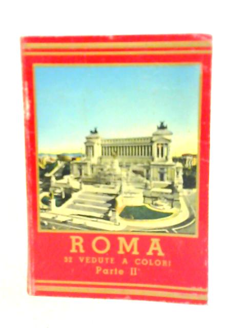 Roma. 32 Vedute a Colori Parte II von Unstated