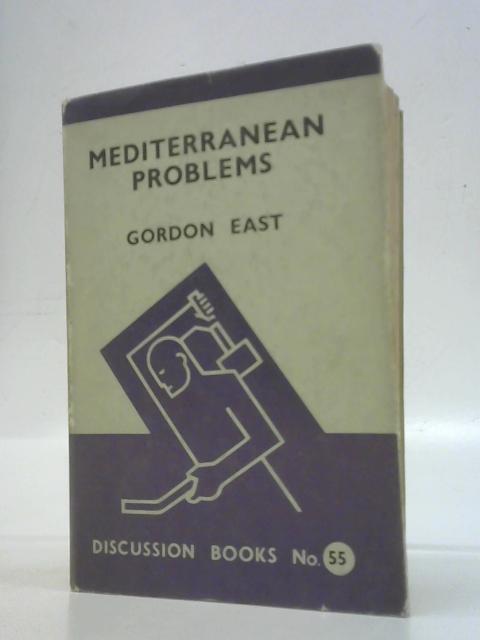 Mediterranean Problems. By Gordon East