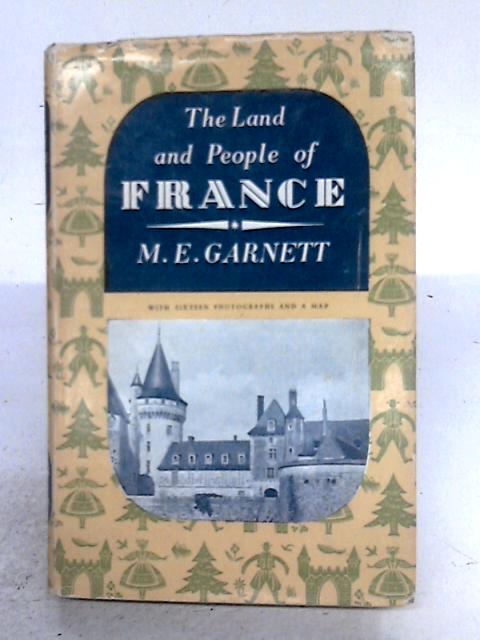 The Lands and Peoples Series France By M.E. Garnett