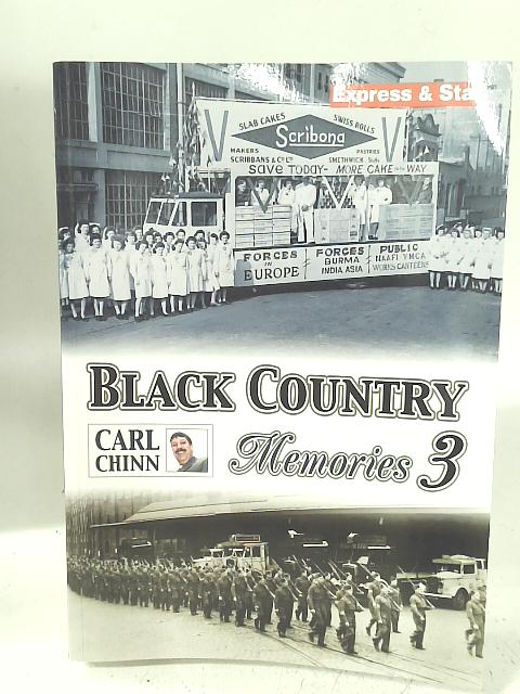 Black Country Memories: v. 3 By Carl Chinn