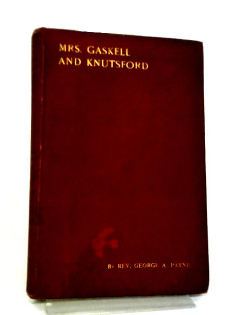 Mrs. Gaskell and Knutsford By George A. Payne