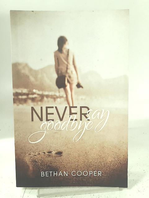 Never Say Goodbye von Bethan Cooper
