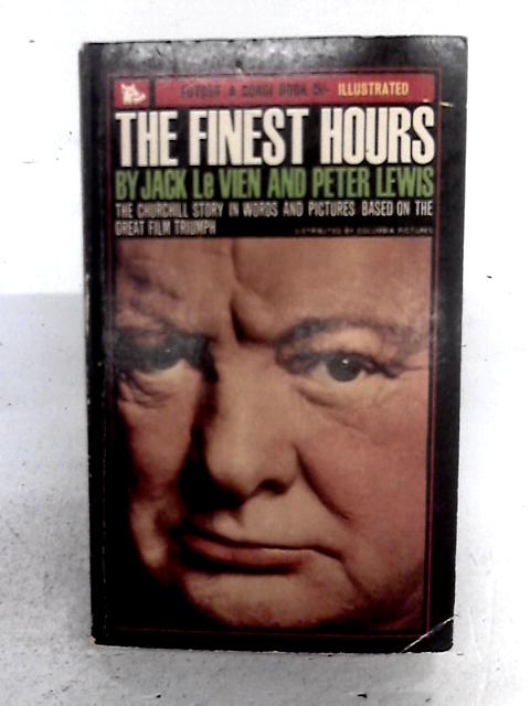 The Finest Hours: The Churchill Story in Words & Pictures By Jack Le Vien and Peter Lewis.