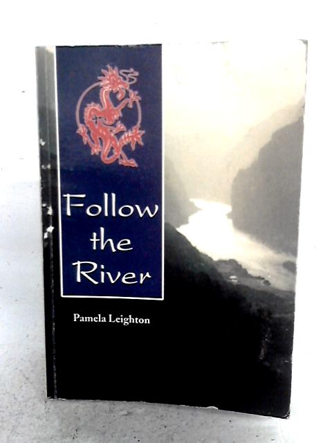 Follow The River von Pamela Leighton