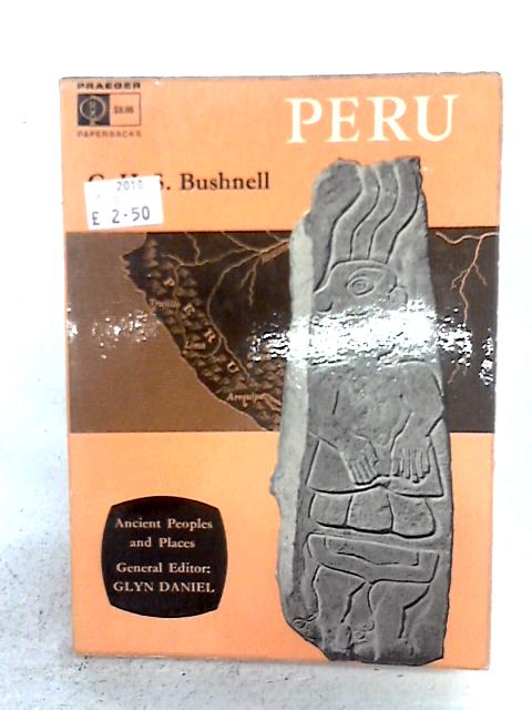 Peru Ancient Peoples And Places. By G. H. S. Bushnell