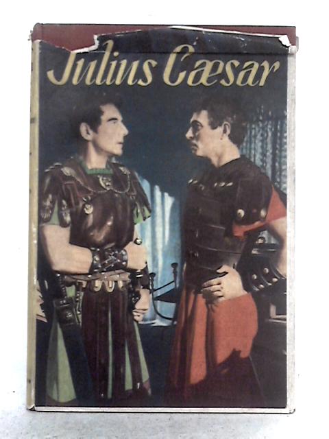 Julius Caesar, and, The Life of William Shakespeare By William Shakespeare