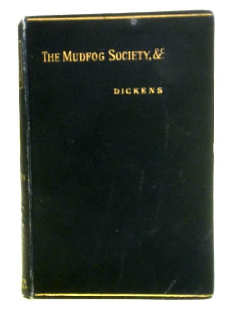 The Mudfog Society and Other Sketches and Stories By Charles Dickens