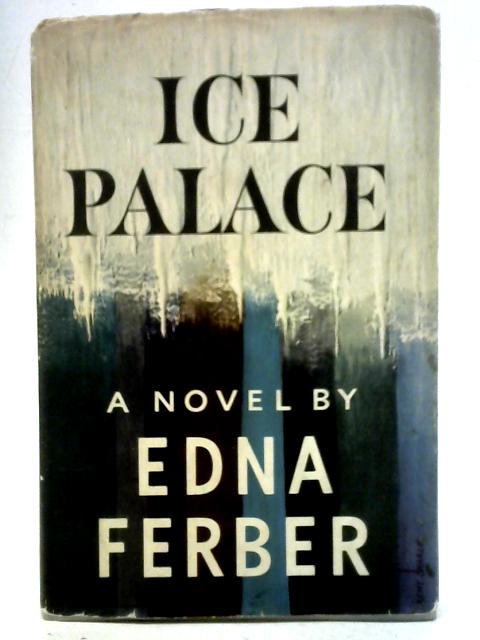 Ice Palace By Edna Ferber