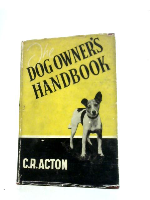 The Dog Owner's Handbook By C.R.Acton